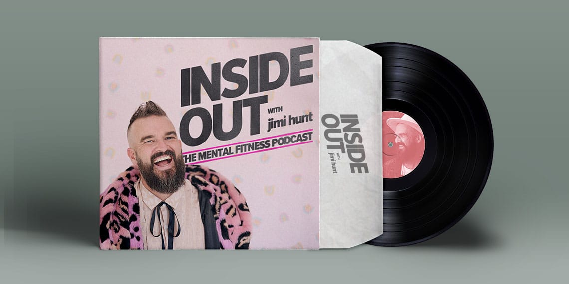 Inside Out with Jimi Hunt - The Mental Fitness Podcast